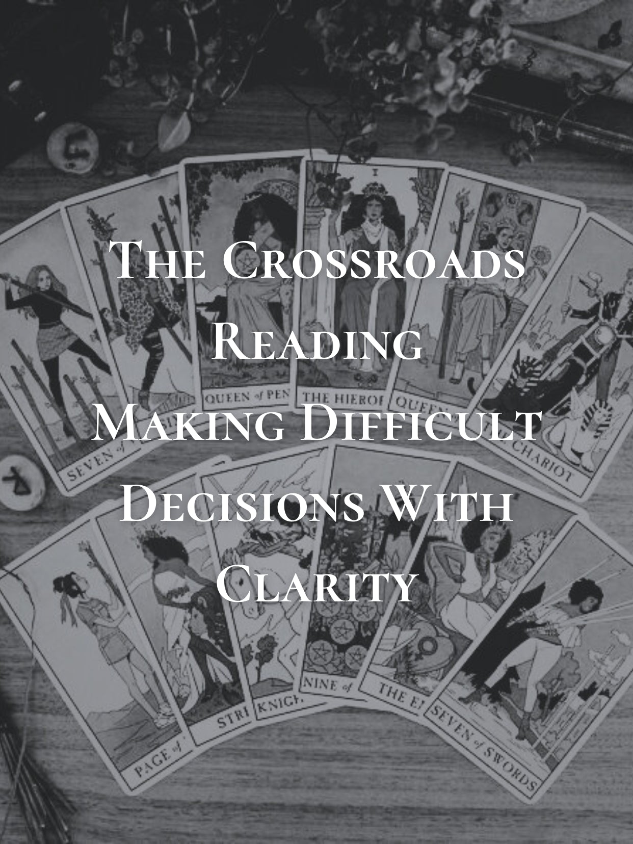 The Crossroads Reading – Making Difficult Decisions With Clarity